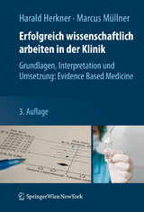 Erfolgreich wissenschaftlich arbeiten in der Klinik - Harald Herkner, Marcus M&uuml;llner
