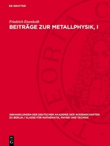 Beitr&auml;ge zur Metallphysik, I - Friedrich Eisenkolb