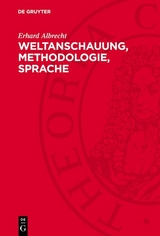 Weltanschauung, Methodologie, Sprache - Erhard Albrecht
