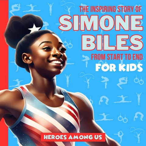 Simone Biles -  Heroes Among Us