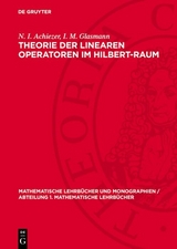 Theorie der linearen Operatoren im Hilbert-Raum - N. I. Achiezer, I. M. Glasmann