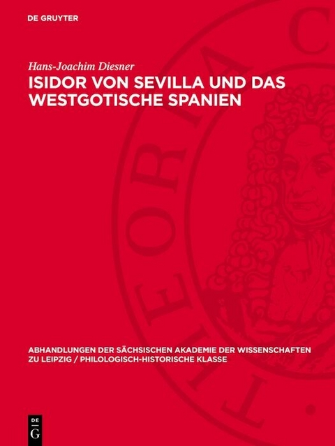 Isidor von Sevilla und das westgotische Spanien - Hans-Joachim Diesner