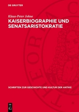 Kaiserbiographie und Senatsaristokratie - Klaus-Peter Johne