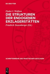 Die Strukturen der endogenen Erzlagerst&auml;tten - Fjodor I. Wolfson