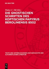 Die Gnostischen Schriften des Koptischen Papyrus Berolinensis 8502 - 