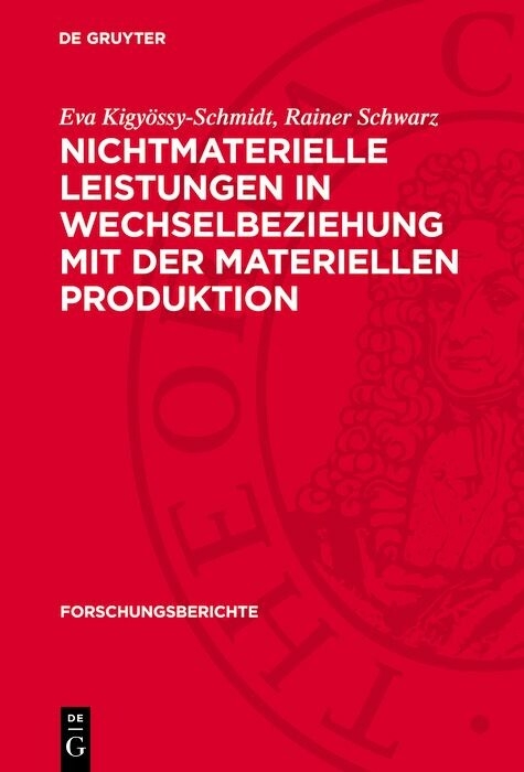 Nichtmaterielle Leistungen in Wechselbeziehung mit der materiellen Produktion - Eva Kigy&ouml;ssy-Schmidt, Rainer Schwarz