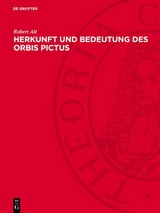 Herkunft und Bedeutung des Orbis Pictus - Robert Alt