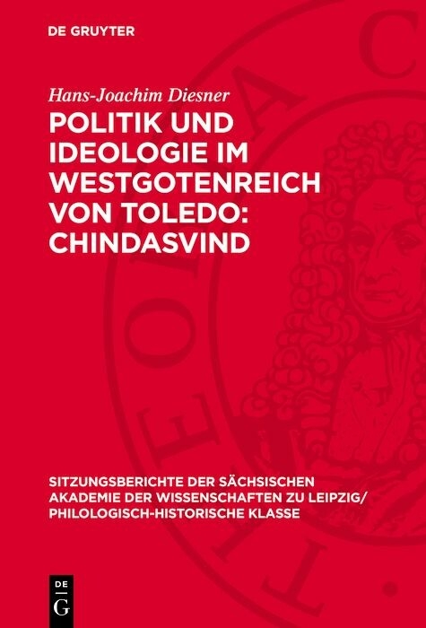 Politik und Ideologie im Westgotenreich von Toledo: Chindasvind - Hans-Joachim Diesner