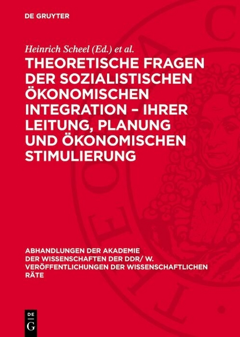 Theoretische Fragen der sozialistischen &ouml;konomischen Integration &ndash; ihrer Leitung, Planung und &ouml;konomischen Stimulierung - 