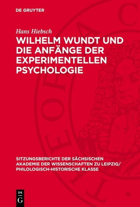 Wilhelm Wundt und die Anf&auml;nge der experimentellen Psychologie - Hans Hiebsch