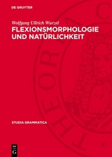 Flexionsmorphologie und Nat&uuml;rlichkeit - Wolfgang Ullrich Wurzel