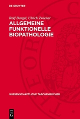 Allgemeine funktionelle Biopathologie - Rolf Dargel, Ulrich Zwiener