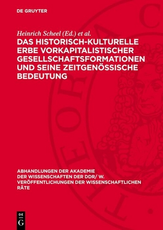 Das historisch-kulturelle Erbe vorkapitalistischer Gesellschaftsformationen und seine zeitgenössische Bedeutung