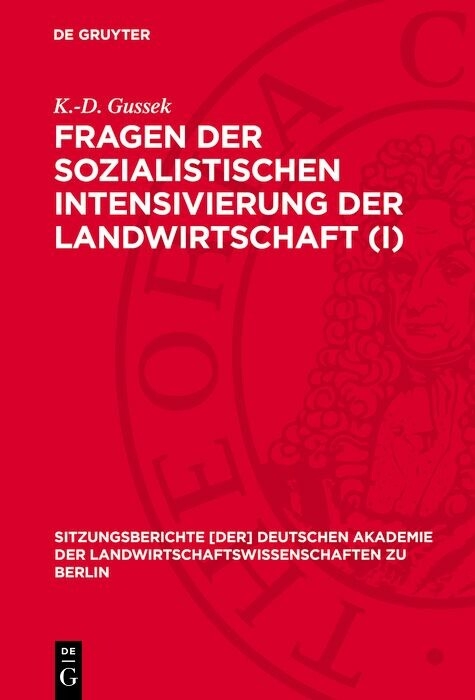 Fragen der sozialistischen Intensivierung der Landwirtschaft (I) - K. Groschoff, H. Wirsig, G. Jannermann, K.-D. Gussek
