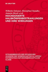 Hochdosierte Halbk&ouml;rperbestrahlungen und ihre Wirkungen - Wilhelm Oelssner, Ehrenfried Standke, Annette Brock et al.
