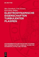 Elektrodynamische Eigenschaften turbulenter Plasmen - Max Steenbeck, Fritz Krause, Karl-Heinz R&auml;dler