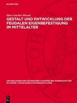 Gestalt und Entwicklung der feudalen Eigenbefestigung im Mittelalter - Hans-Joachim Mrusek