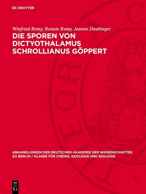 Die Sporen von Dictyothalamus Schrollianus G&ouml;ppert - Winfried Remy, Renate Remy, Jeanne Doubinger