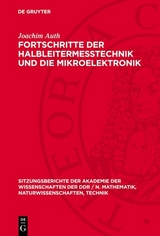 Fortschritte der Halbleiterme&szlig;technik und die Mikroelektronik - Joachim Auth