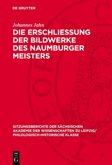 Die Erschliessung der Bildwerke des Naumburger Meisters - Johannes Jahn