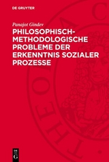 Philosophisch-methodologische Probleme der Erkenntnis sozialer Prozesse - Panajot Gindev