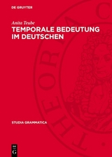 Temporale Bedeutung im Deutschen - Anita Teube