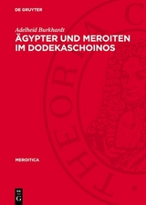 &Auml;gypter und Meroiten im Dodekaschoinos - Adelheid Burkhardt