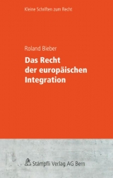 Das Recht der europ&auml;ischen Integration - Roland Bieber