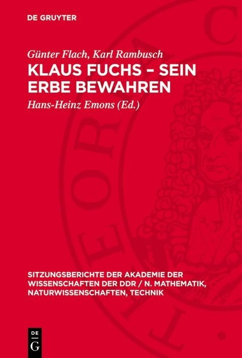 Klaus Fuchs &ndash; Sein Erbe bewahren - G&uuml;nter Flach, Karl Rambusch