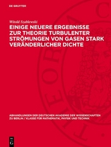 Einige neuere Ergebnisse zur Theorie turbulenter Str&ouml;mungen von Gasen stark ver&auml;nderlicher Dichte - Witold Szablewski
