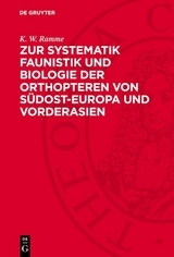 Zur Systematik Faunistik und Biologie der Orthopteren von S&uuml;dost-Europa und Vorderasien - K. W. Ramme