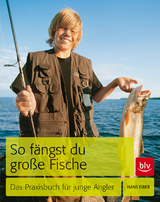 So f&auml;ngst du gro&szlig;e Fische - Hans Eiber