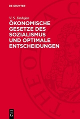 &Ouml;konomische Gesetze des Sozialismus und optimale Entscheidungen - V. S. Dadajan