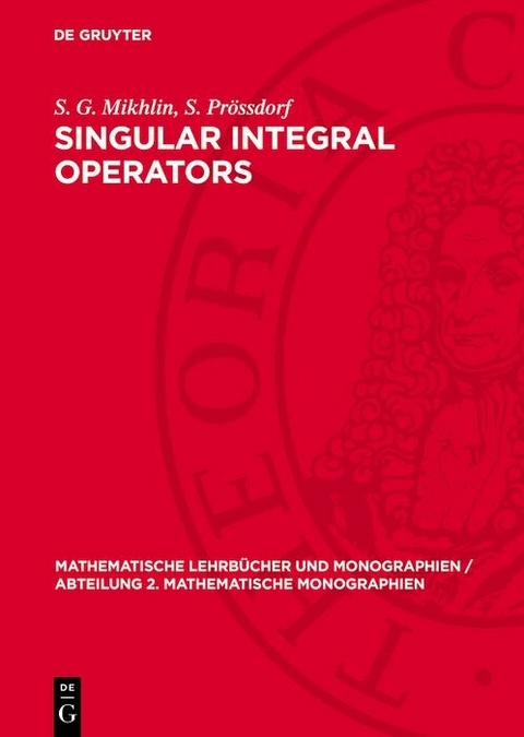 Singular Integral Operators - S. G. Mikhlin, S. Prössdorf