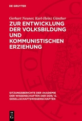 Zur Entwicklung der Volksbildung und kommunistischen Erziehung - Gerhart Neuner, Karl-Heinz G&uuml;nther