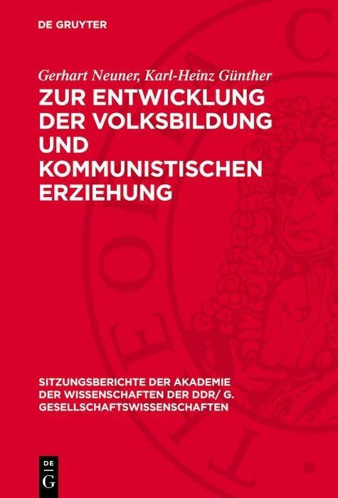 Zur Entwicklung der Volksbildung und kommunistischen Erziehung - Gerhart Neuner, Karl-Heinz G&uuml;nther