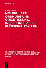 Molekulare Ordnung und Orientierung, insbesondere bei Fl&uuml;ssigkristallen - Artur L&ouml;sche