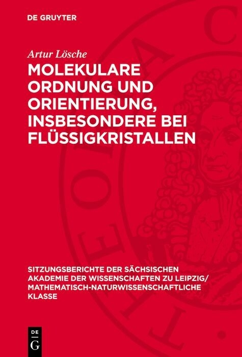 Molekulare Ordnung und Orientierung, insbesondere bei Fl&uuml;ssigkristallen - Artur L&ouml;sche