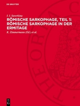 R&ouml;mische Sarkophage, Teil 1: R&ouml;mische Sarkophage in der Ermitage - I. I. Saverkina