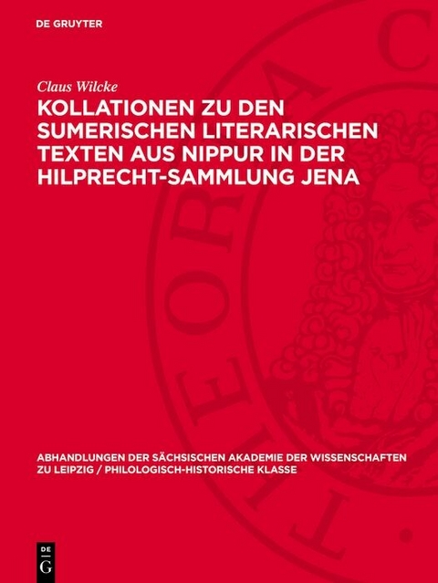 Kollationen zu den Sumerischen Literarischen Texten aus Nippur in der Hilprecht-Sammlung Jena - Claus Wilcke