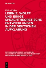 Leibniz, Wolff und einige sprachtheoretische Entwicklungen in der deutschen Aufkl&auml;rung - Ulrich Ricken
