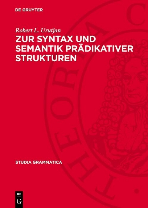Zur Syntax und Semantik pr&auml;dikativer Strukturen - Gerda Klimonow, Ingrid Starke, Vladimir M. Grigorjan, Robert L. Urutjan