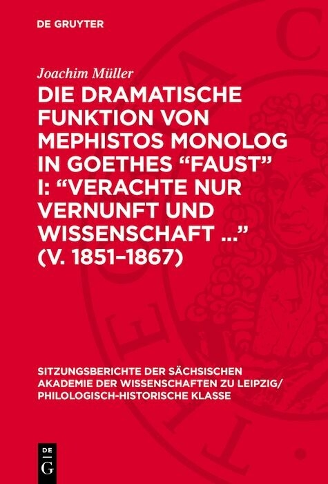 Die dramatische Funktion von Mephistos Monolog in Goethes &bdquo;Faust&ldquo; I: &bdquo;Verachte nur Vernunft und Wissenschaft ...&ldquo; (V. 1851&ndash;1867) - Joachim M&uuml;ller