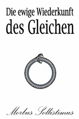 Die ewige Wiederkunft des Gleichen -  Morbus Sollistimus