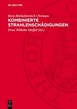 Kombinierte Strahlensch&auml;digungen - Boris Michailowitsch Chromow