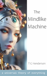 Mindlike Machine -  T G Henderson