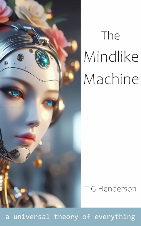 Mindlike Machine -  T G Henderson
