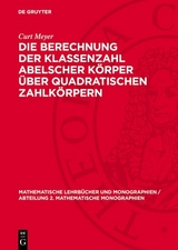 Die Berechnung der Klassenzahl abelscher Körper über quadratischen Zahlkörpern - Curt Meyer