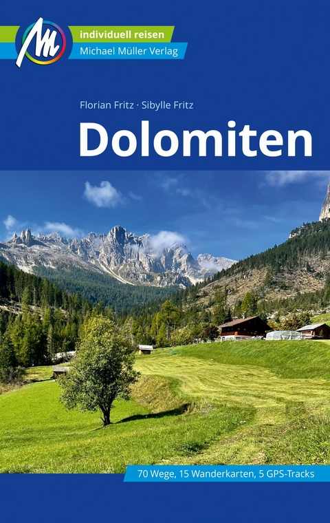 Dolomiten Reisef&uuml;hrer Michael M&uuml;ller Verlag - Florian Fritz, Sibylle Fritz