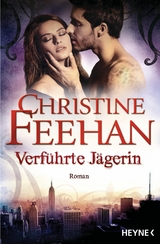 Verf&uuml;hrte J&auml;gerin - Christine Feehan